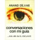 CONVERSACIONES CON MI GUIA... MAS ALLA DE EL ESCLAVO